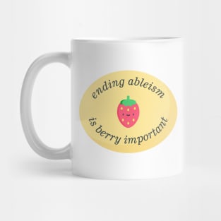 Ending Ableism Is Berry Important - Cute Anti Ableist Mug